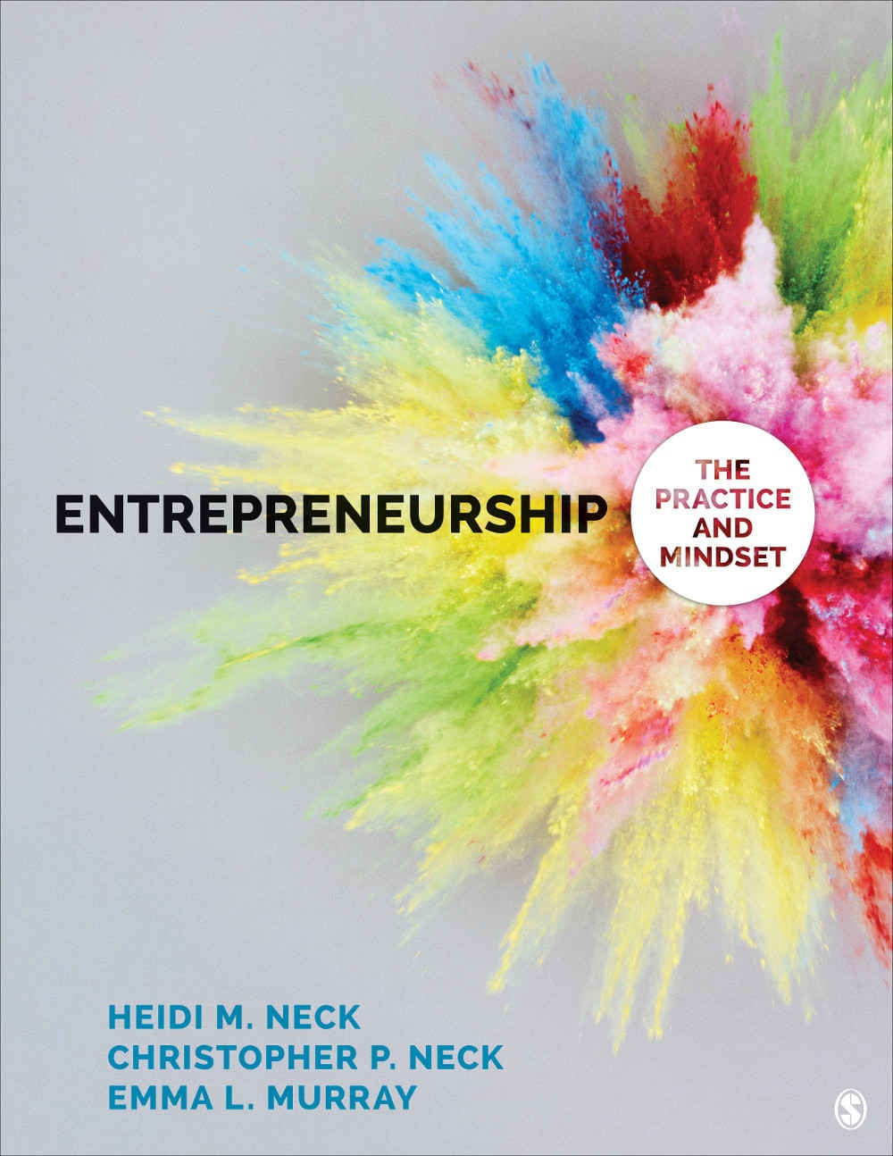 Entrepreneurship The Practice and Mindset by Heidi M. Neck